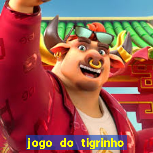 jogo do tigrinho aposta minima